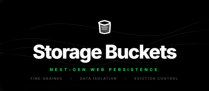 Hero image for Your Browser Has Storage Buckets Now, and They Are Not What You Think